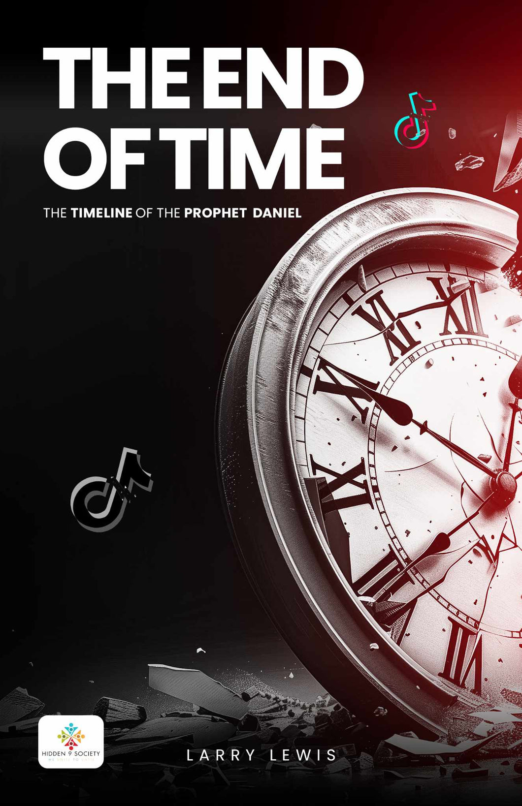 The End of Time - The Timeline of the Prophet Daniel