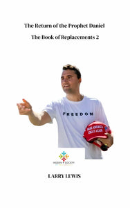 The Return of the Prophet Daniel - The Book of Replacements 2