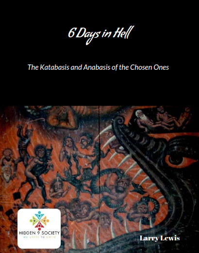 6 Days In Hell - The Katabasis and Anabasis of the Chosen Ones