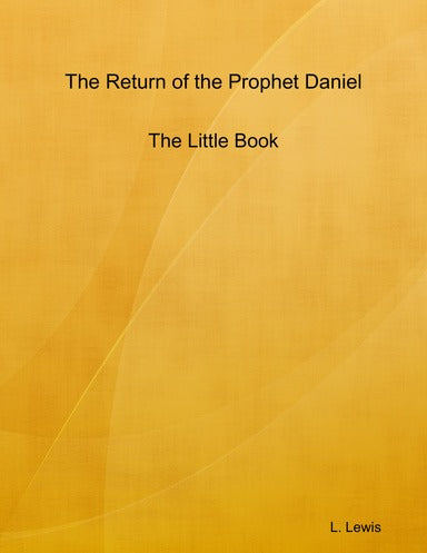 The Return of Prophet Daniel - The Little Book