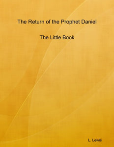 The Return of Prophet Daniel - The Little Book