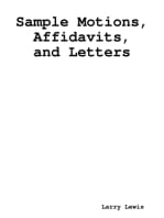 SAMPLE MOTIONS, AFFIDAVITS, AND LETTERS